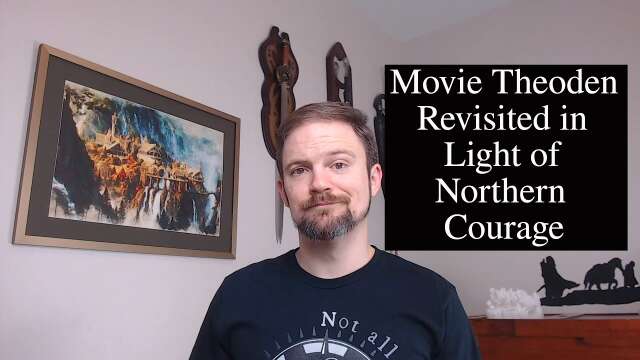 Is Movie Theoden Better than I Gave Him Credit for?  Response to Zac Evans