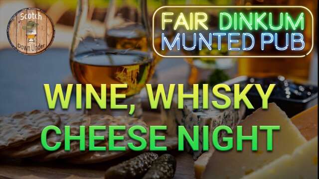 Wine, Whisky N Cheese Night at the Fair Dinkum Munted Pub🥃