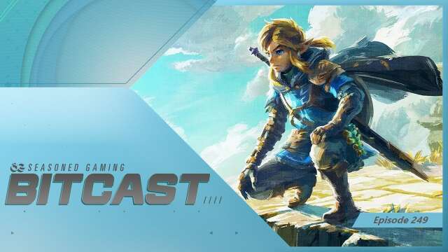 Bitcast 249 : Zelda Tears of the Kingdom is Finally Here