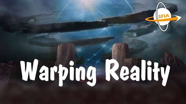 Warping Reality