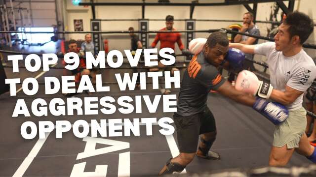 My TOP 9 Moves to Deal w/ AGGRESSIVE Opponents