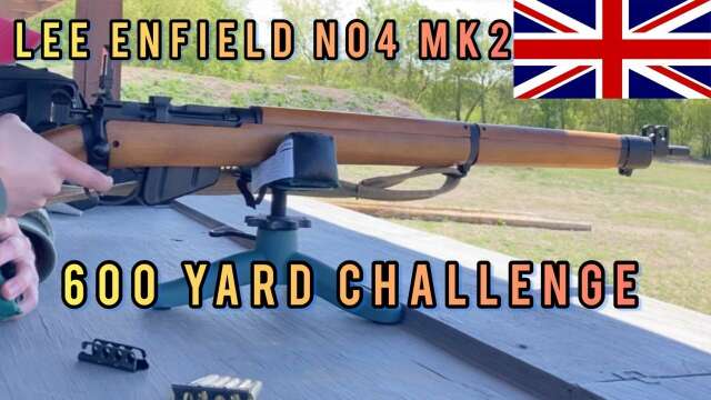 600yard Challenge: Lee Enfield No4 Mk2
