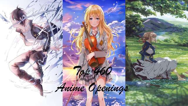 My Top 460 Anime Openings of All Time