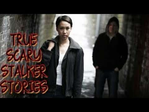 4 True scary stalker Stories