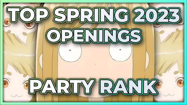 Top Spring 2023 Anime Openings! (PARTY RANK)