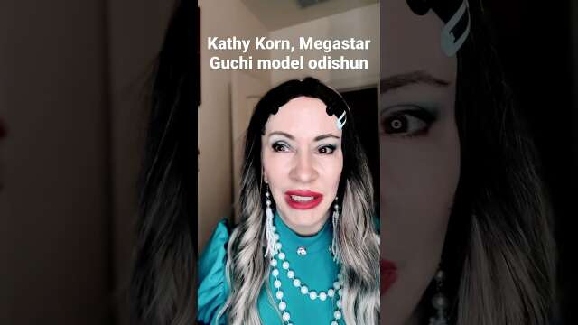 Kathy Korn, megastar. Offishal Guchi model odishun tape.  #gucci #comedy