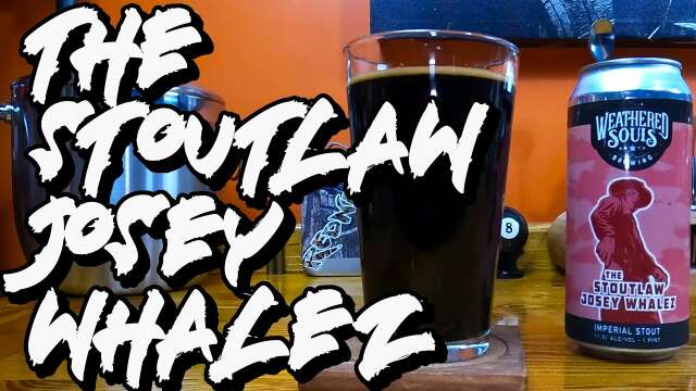 The Stoutlaw Josey Whalez by Weathered Souls Brewing