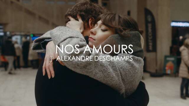 Alexandre Deschamps - Nos amours  [Clip Officiel]
