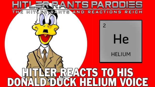 Hitler reacts to his Donald Duck helium voice