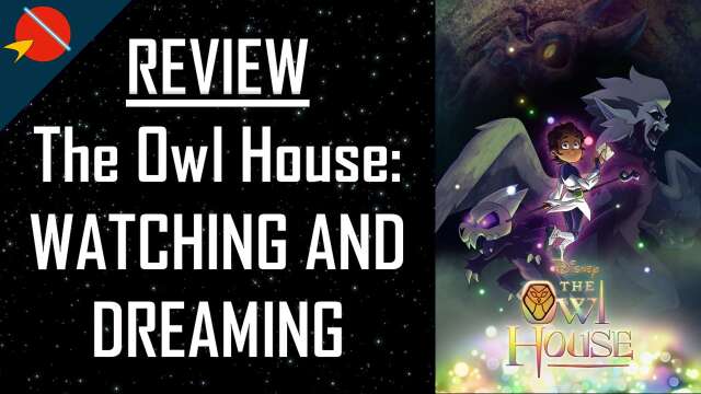 The Owl House: Watching and Dreaming Review