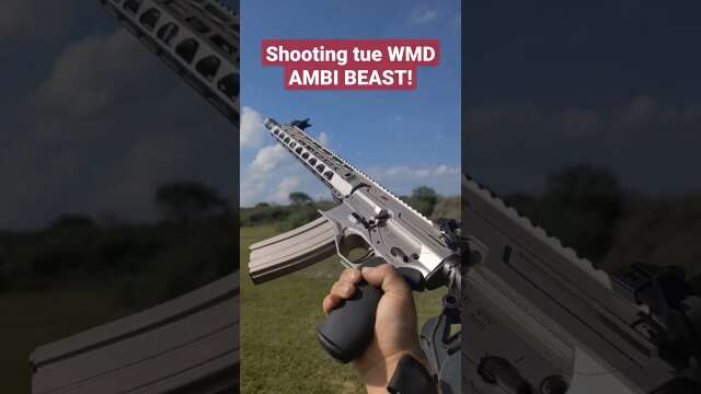 Shooting the WMD AMBI BEAST!