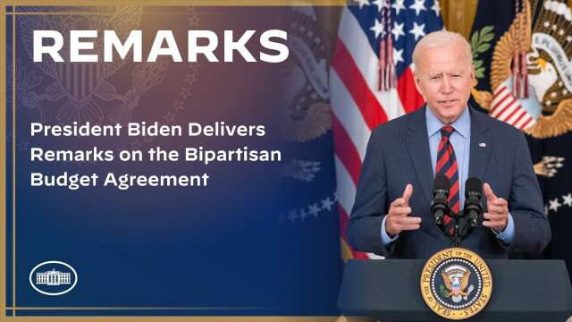 President Biden Delivers Remarks on the Bipartisan Budget Agreement