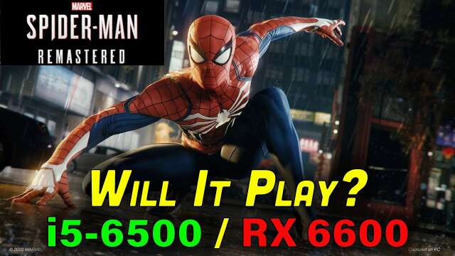 Spiderman Remastered — Testing on an i5-6500 + RX 6600 8GB — 1080p Benchmark — Will It Play?