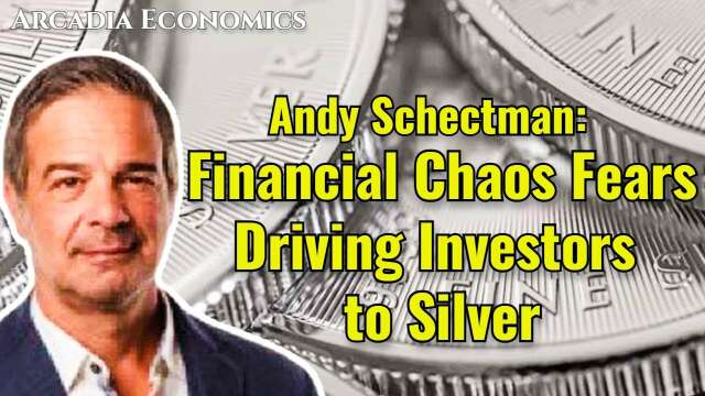 Andy Schectman: Financial Chaos Fears Driving Investors to Silver