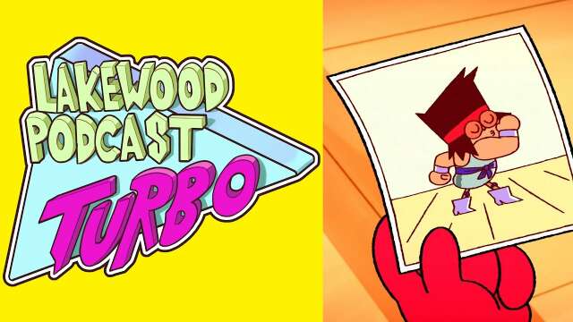 You're Everybody's Sidekick/We Messed Up - Lakewood Podcast Turbo Episode 3