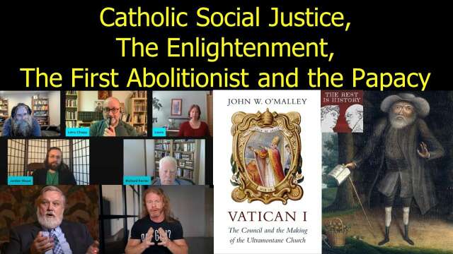 Catholic Social Justice, The Enlightenment, The First Abolitionist and the Papacy
