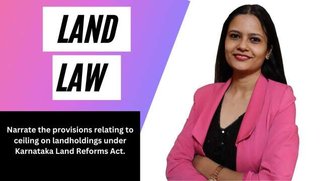 Narrate the provisions relating to ceiling on landholdings under Karnataka Land Reforms Act | KSLU